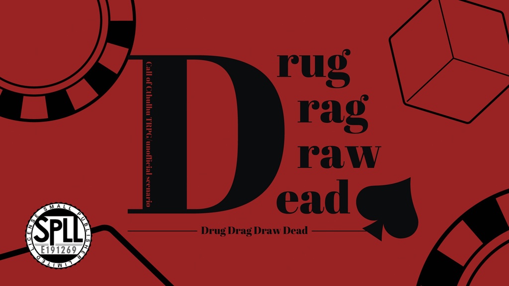 【CoCシナリオ】Drug Drag Draw Dead【SPLL:E191269】