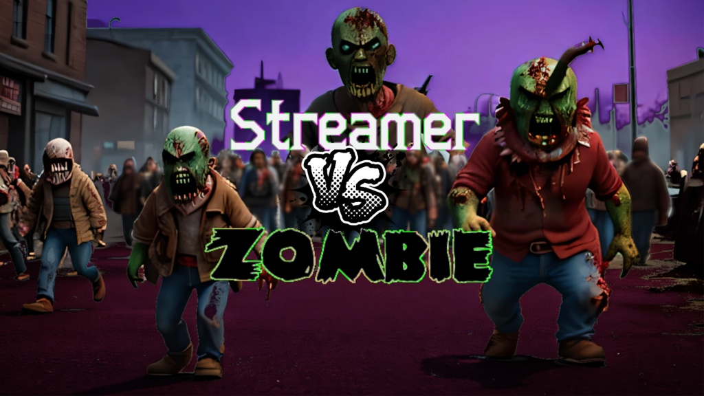 Streamer VS Zombie β test