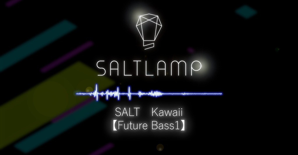 SALT　Kawaii 【Future Bass1】