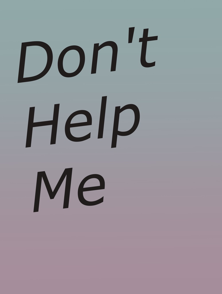 Don't Help Me