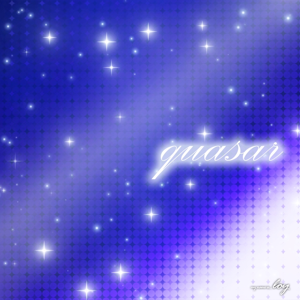 【4th Single】 クエーサー  -quasar-
