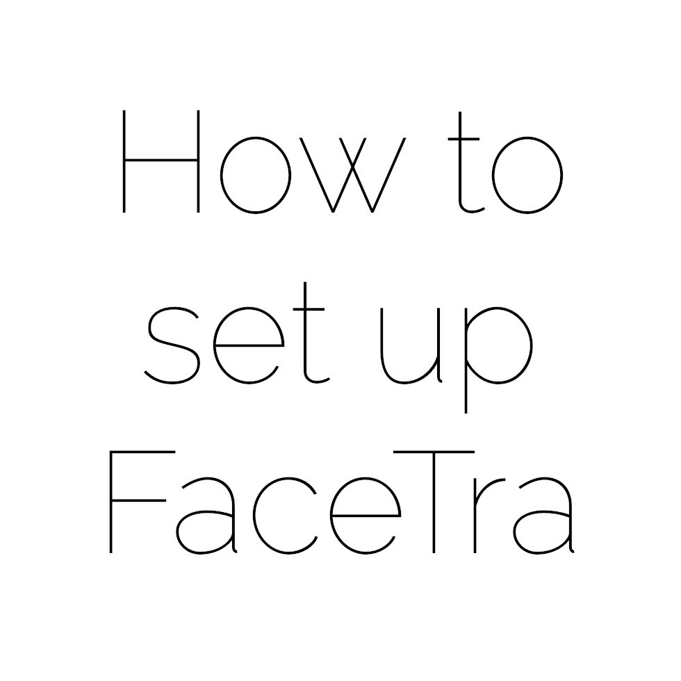FaceTraの設定方法 - How to set up FaceTra
