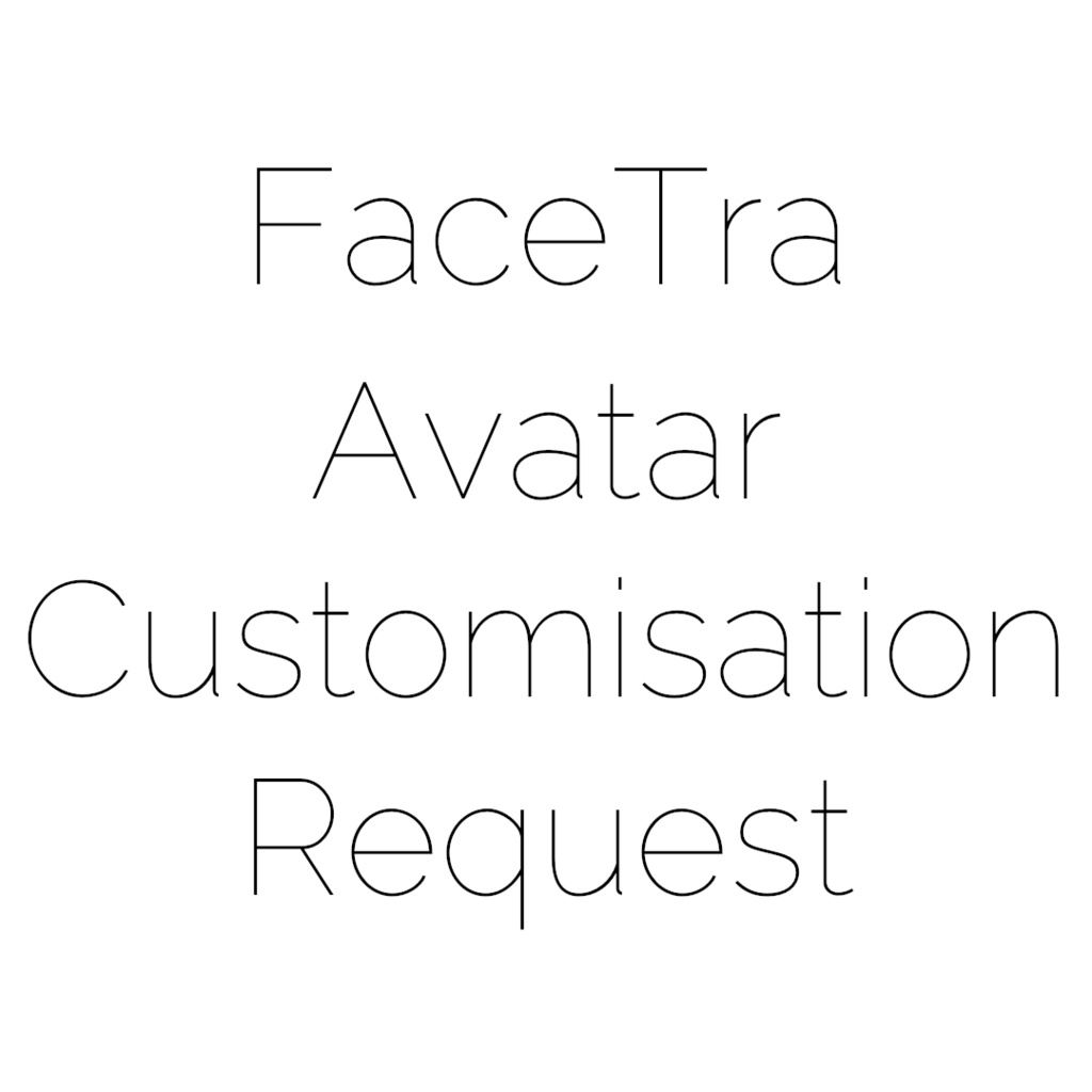 顔トラアバター個別対応依頼 - FaceTra Avatar Customisation Request