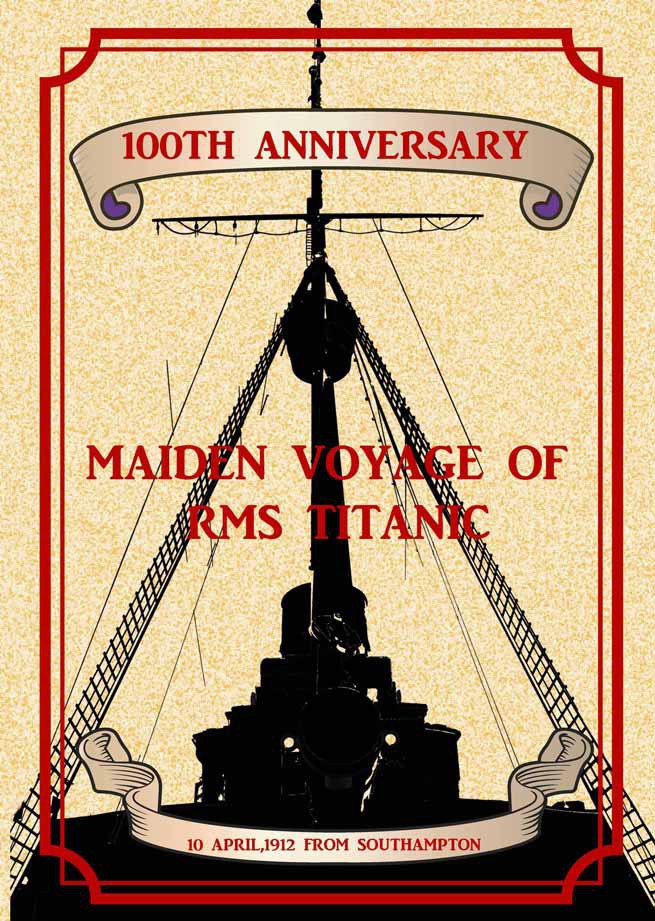 100th Anniversary ; Maiden Voyage of RMS Titanic