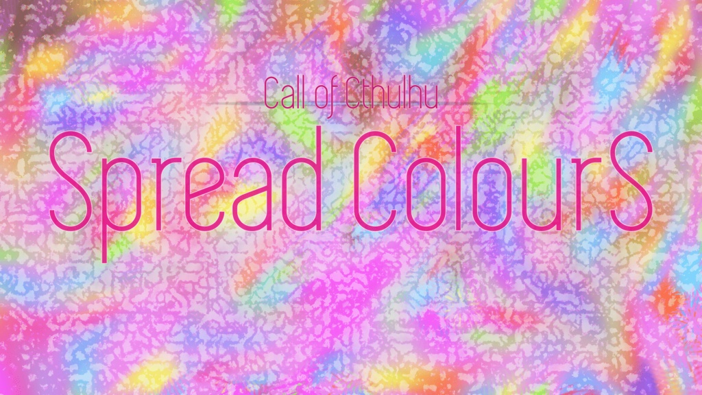 CoC6版「Spread ColourS」