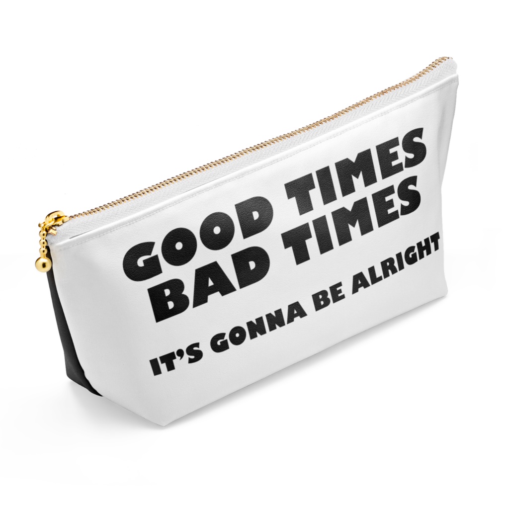 GOOD TIMES BAD TIMES