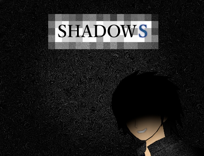 SHADOWS