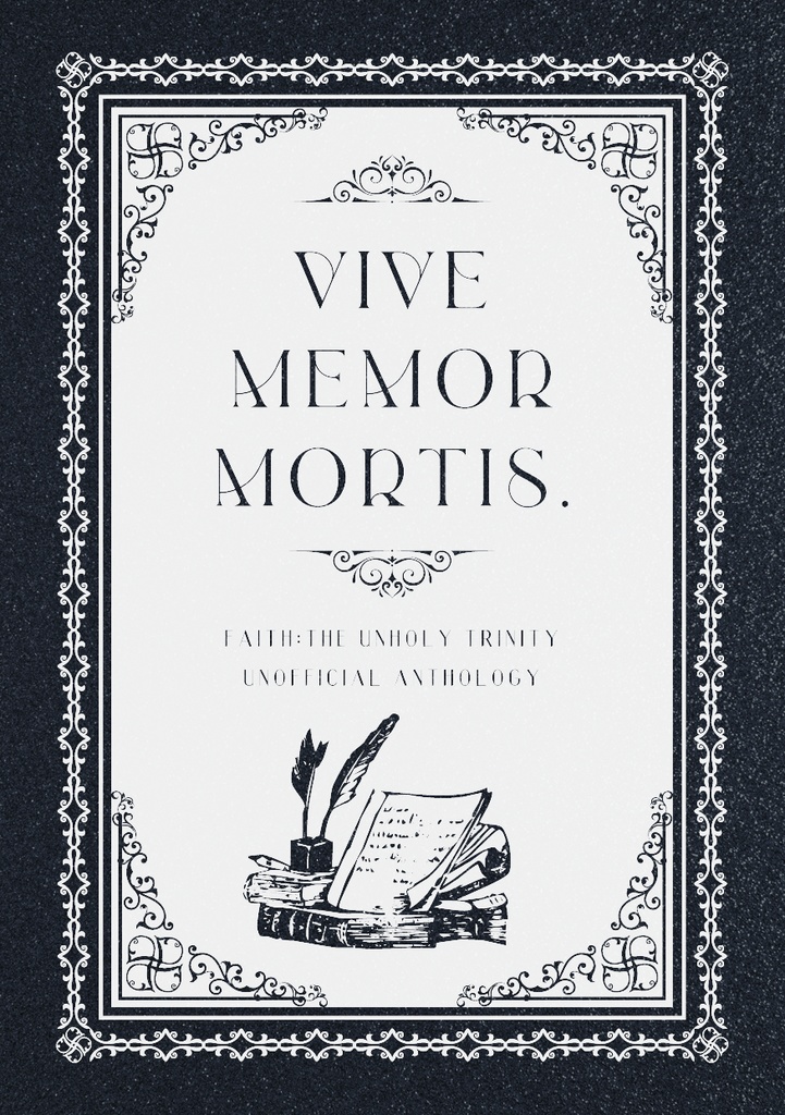 FAITH非公式アンソロジー「VIVE MEMOR MORTIS.」