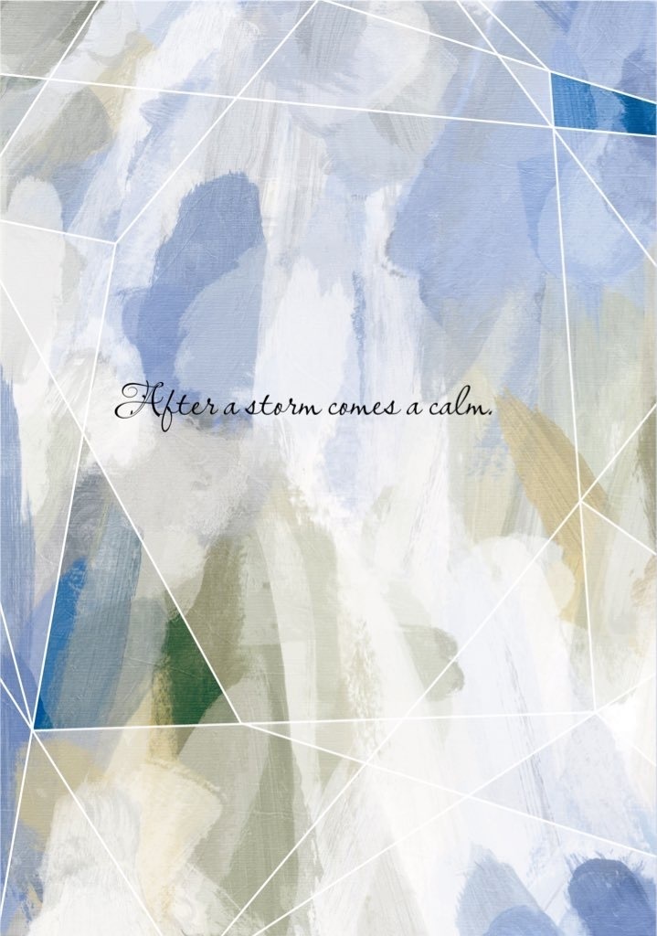 After a storm comes a calm.