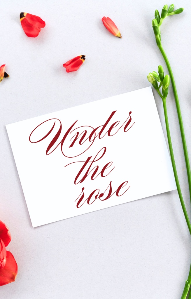 Under the rose