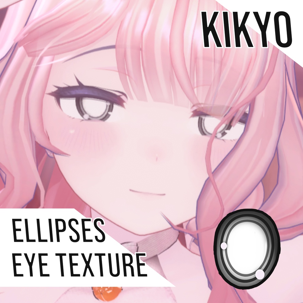 [Kikyo] Ellipses Eye Texture