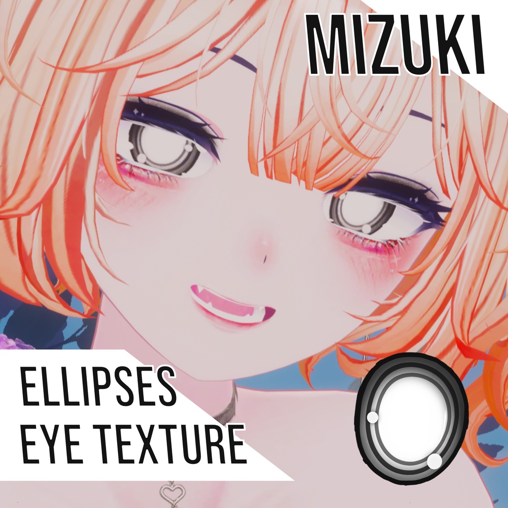 [Mizuki] Ellipses Eye Texture