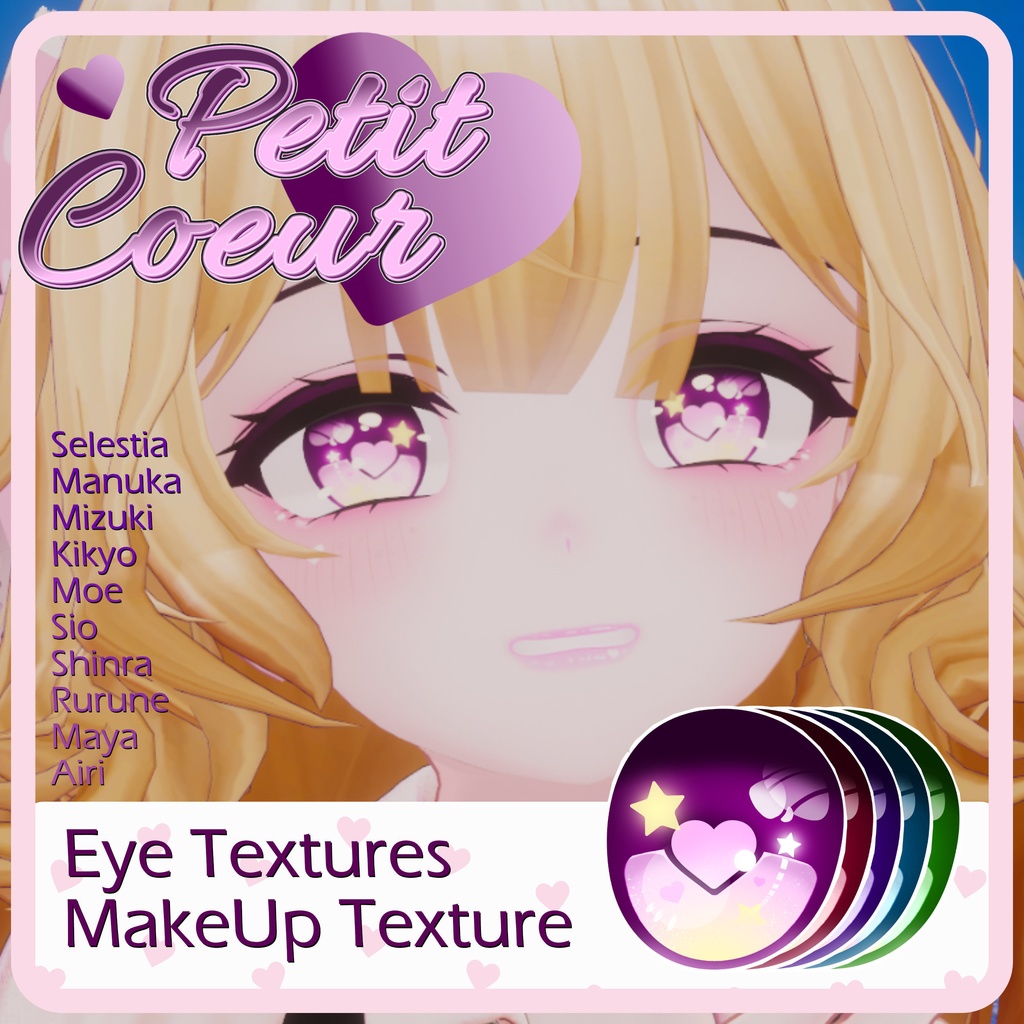 [Selestia/Manuka/Mizuki/Kikyo/Moe/Sio/Shinra/Rurune/Maya/Airi] Petit Cœur Eye and MakeUp Textures