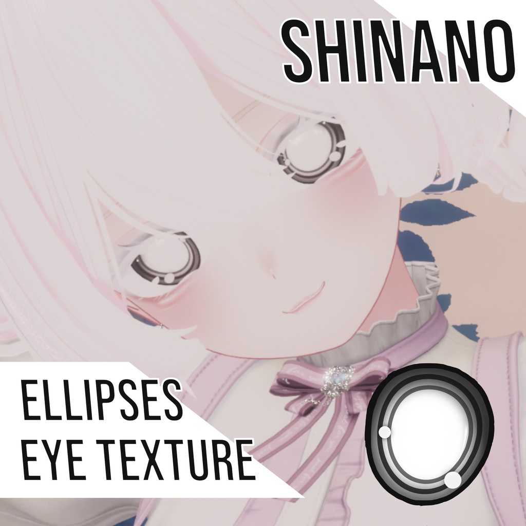 [Shinano] Ellipses Eye Texture