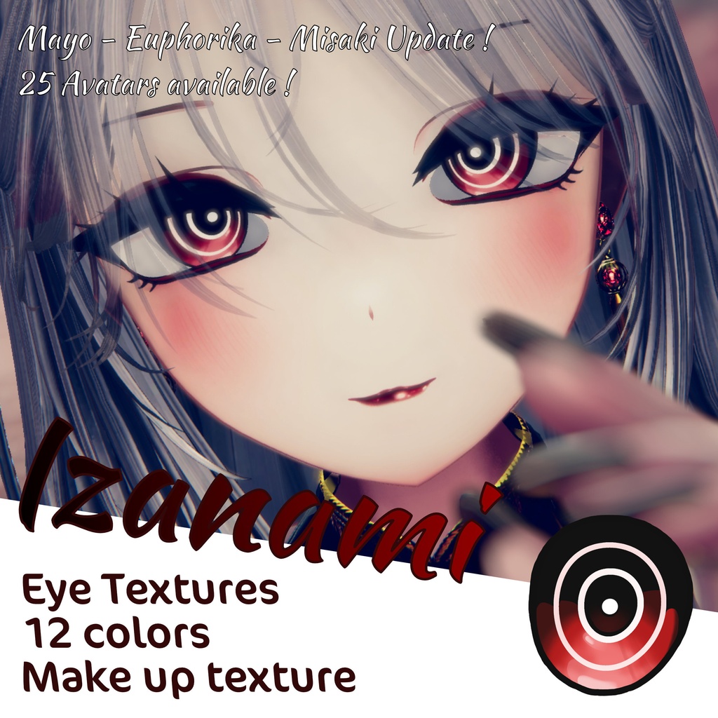 Update [Mayo / まよ] [Euphorika / ユーフォリカ] [Misaki / 海咲] ! [25 Avatars] Izanami Eyes and Make Up Textures