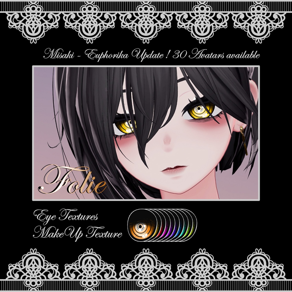 Update [Misaki / 海咲] [Euphorika / ユーフォリカ] ! [30 Avatars] Folie Eyes and Make Up Textures