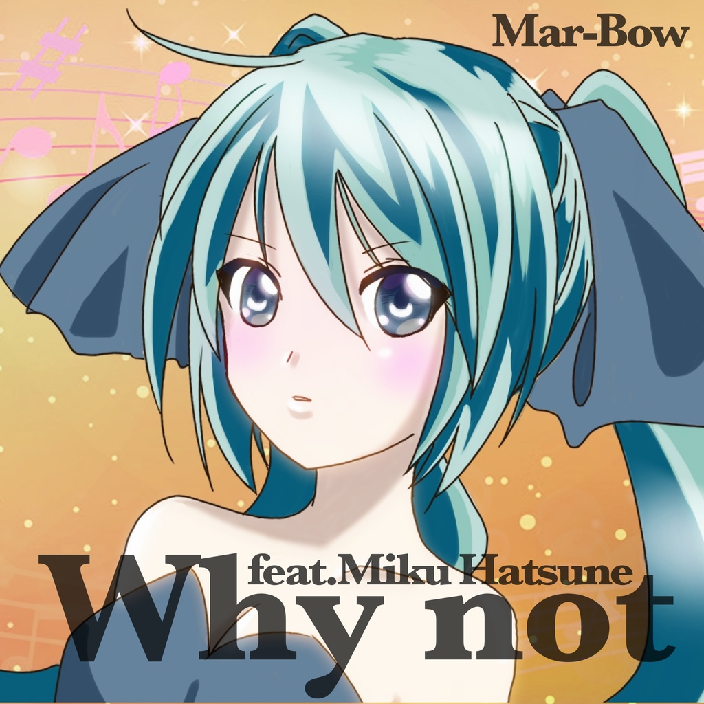 Why not　feat.初音ミク