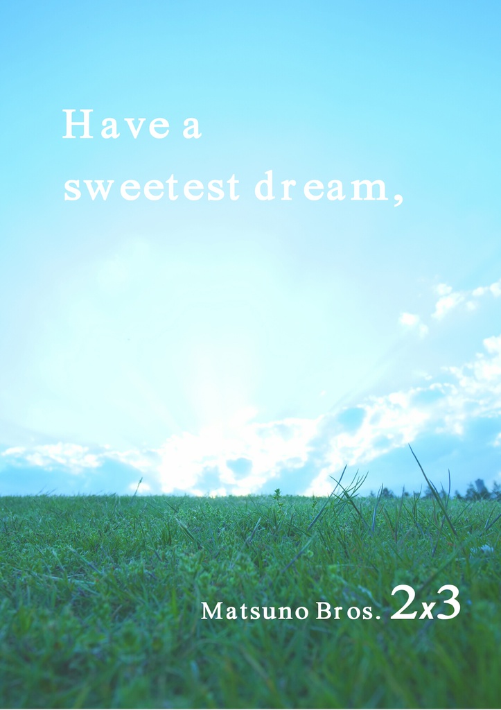 Have a sweetest dream,