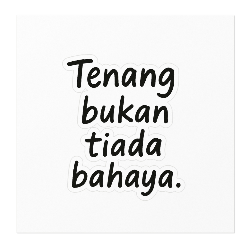 マレーシア マレー語 ことわざ ステッカー「Tenang bukan tiada bahaya」