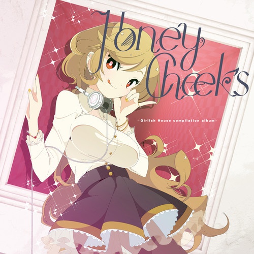 Honey Cheeks -Girlish House compilation album- 