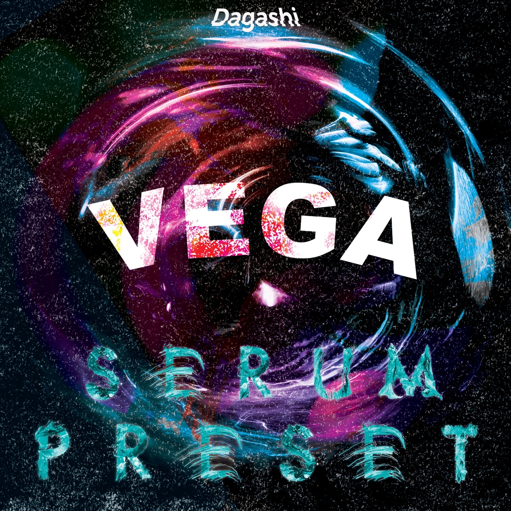 Dagashi VEGA Serum Preset Pack