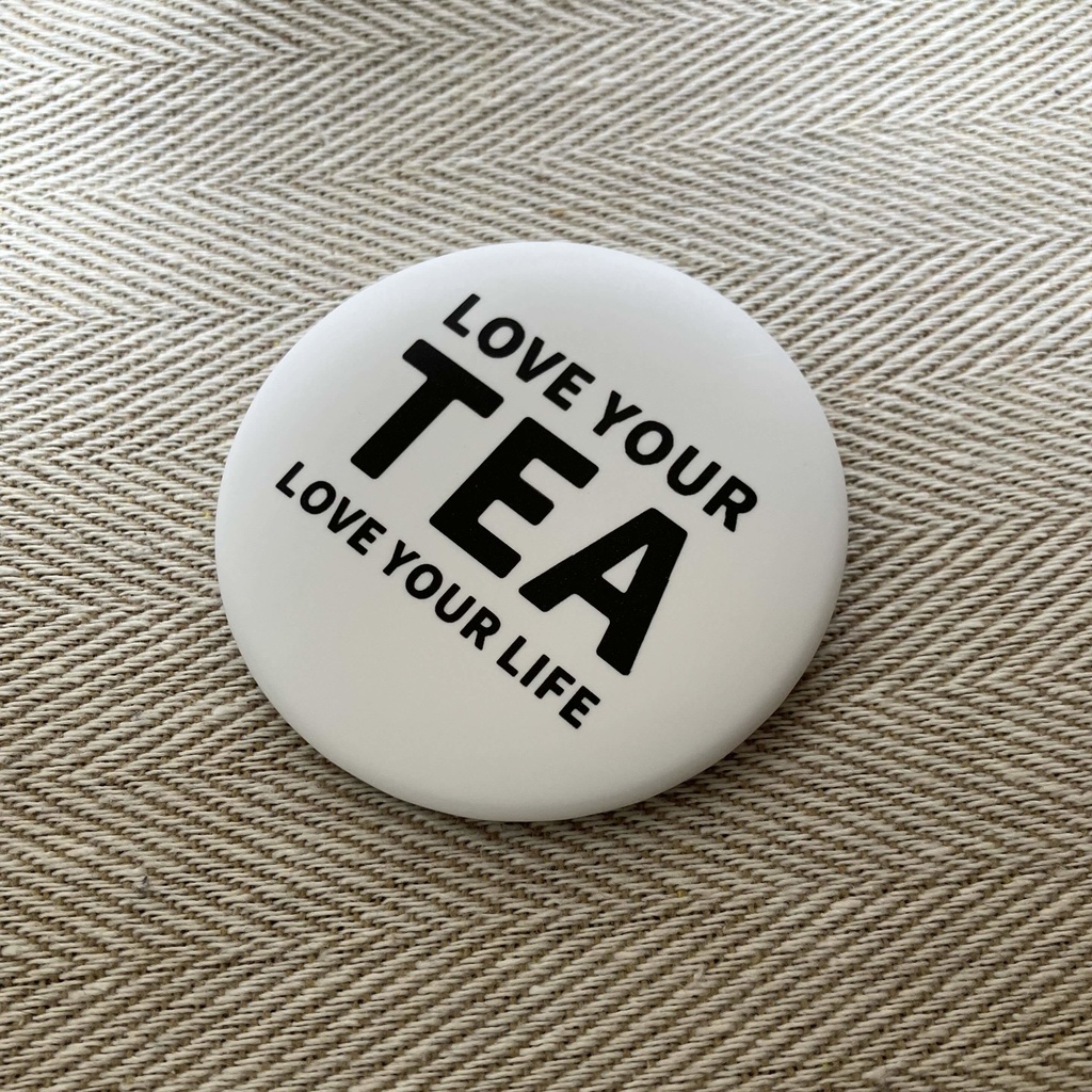 LOVE YOUR TEA  缶バッジ 57mm