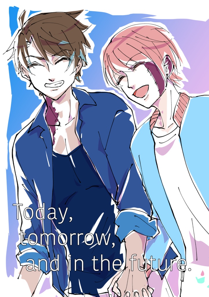 Today,tomorrow,and in the future.