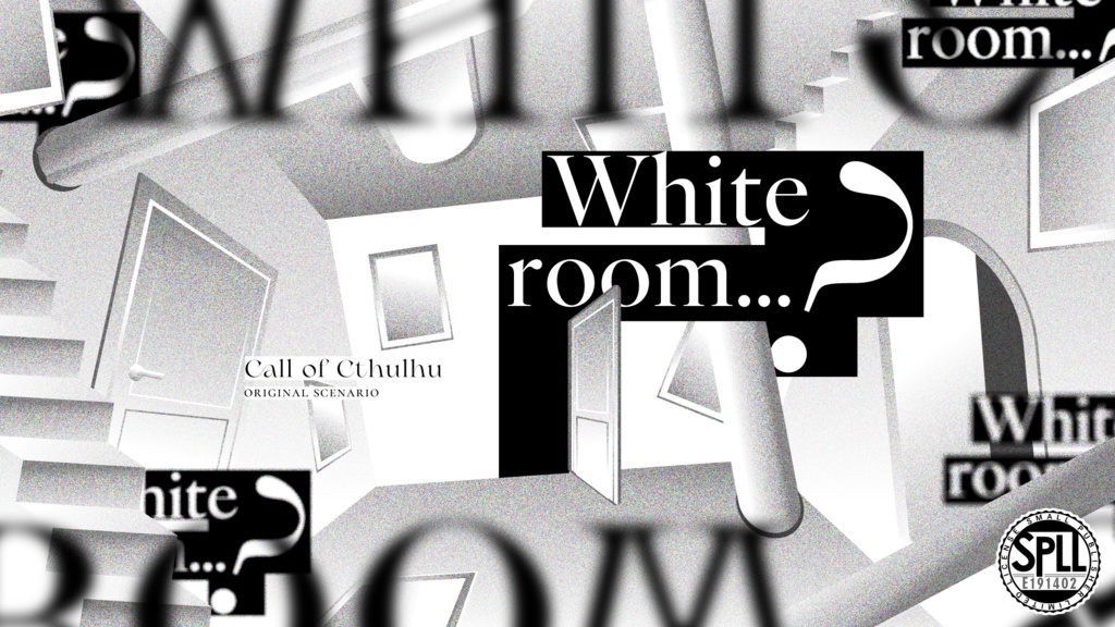 CoC6th「White room…?」SPLL:E191402