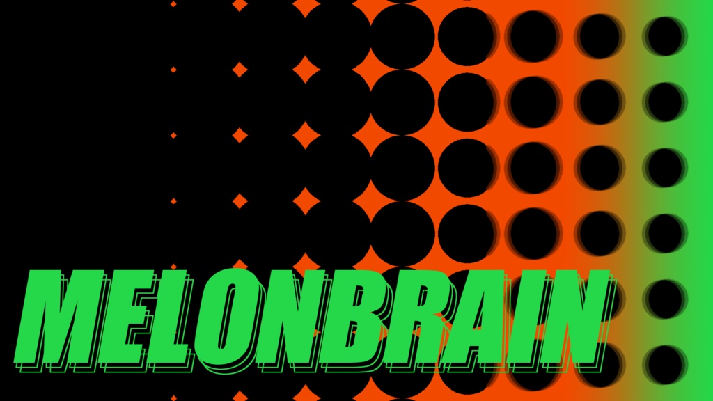 【CoC6版】MELONBRAIN