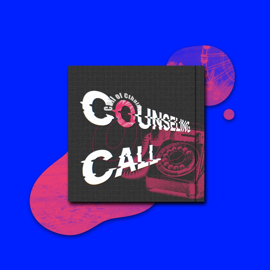 【CoC継続シナリオ】COUNSELING CALL