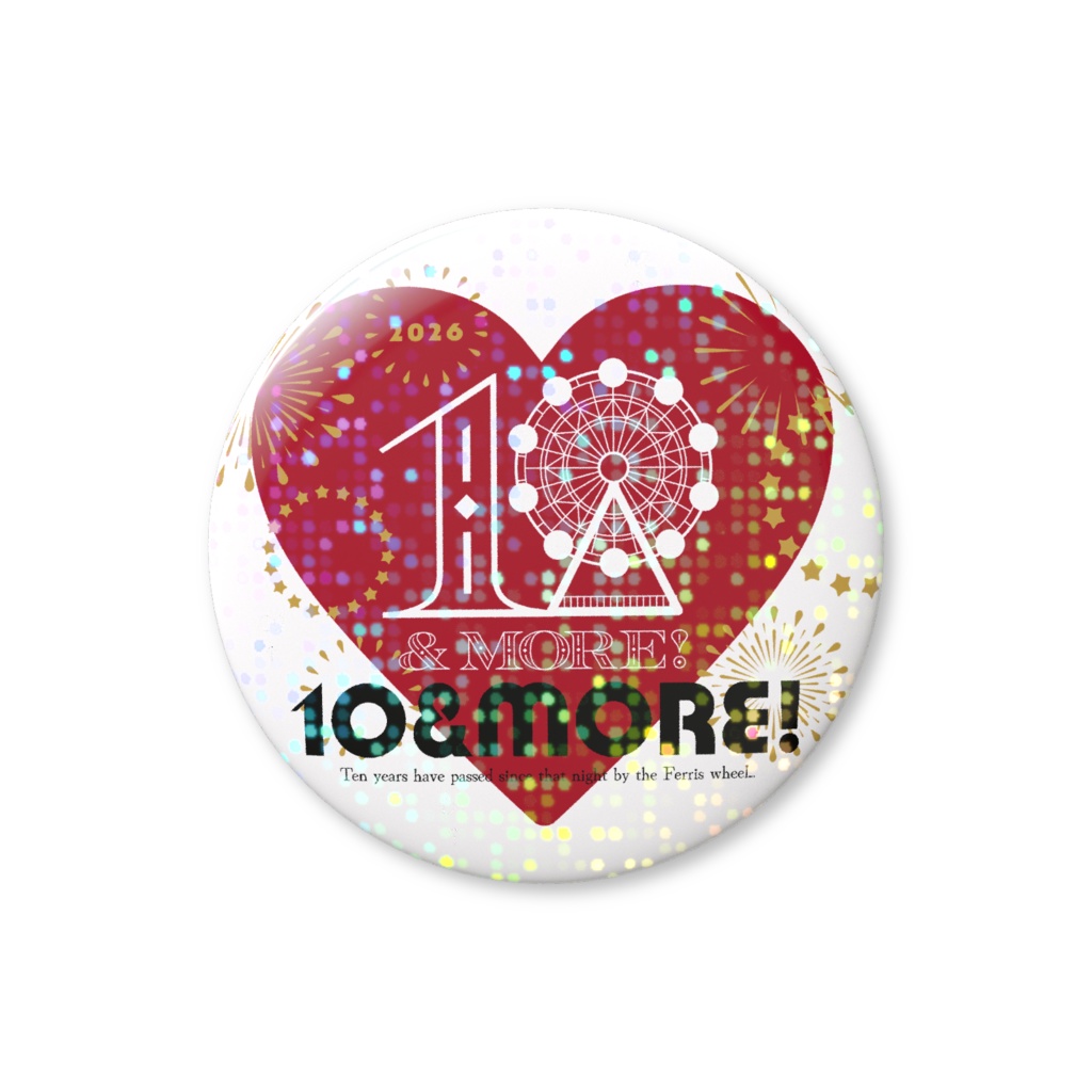 【10&MORE!】ホログラム缶バッジ