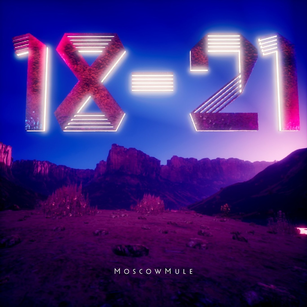 「18-21」【MoscowMule 1st Album】