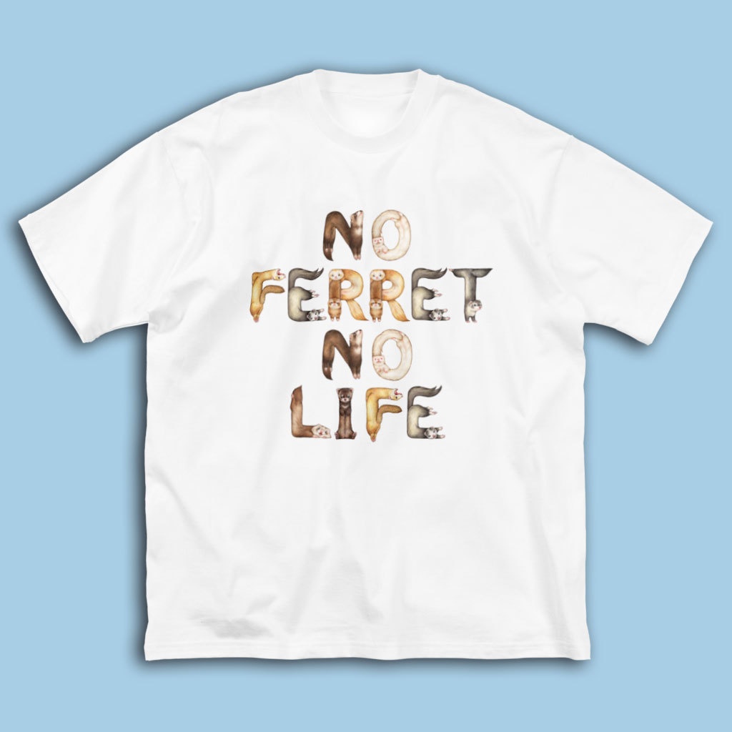 フェレットTシャツ「NO FERRET NO LIFE」