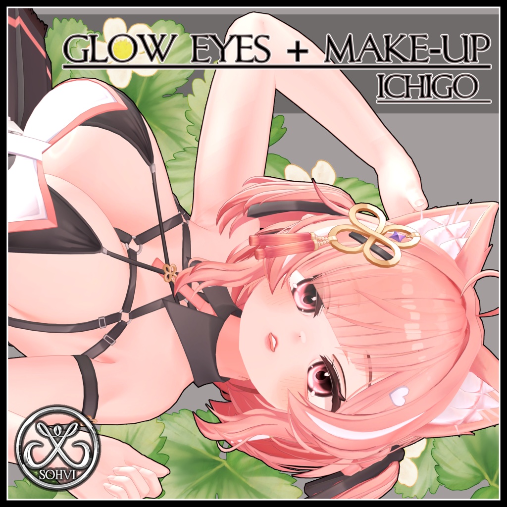 Glow Eyes + Make-Up - Ichigo 『イチゴ』