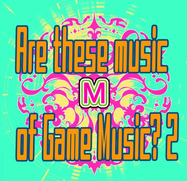 Are these music of Game Music? 2