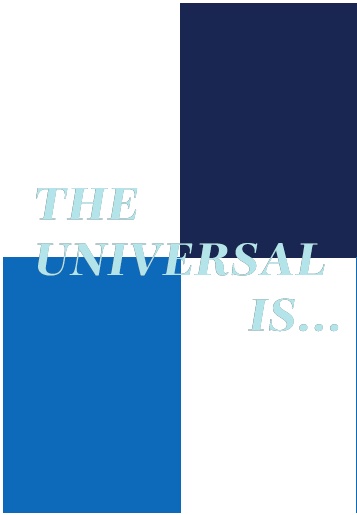 The Universal Is...