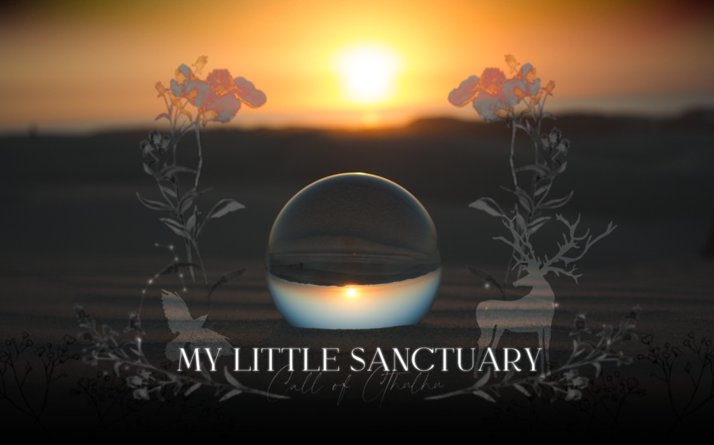 CoCシナリオ「MY LITTLE SANCTUARY」