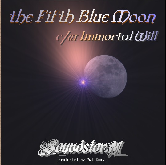 the Fifth Blue Moon/Immortal Will