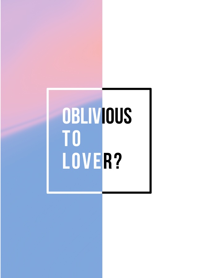 Oblivious To Lover？