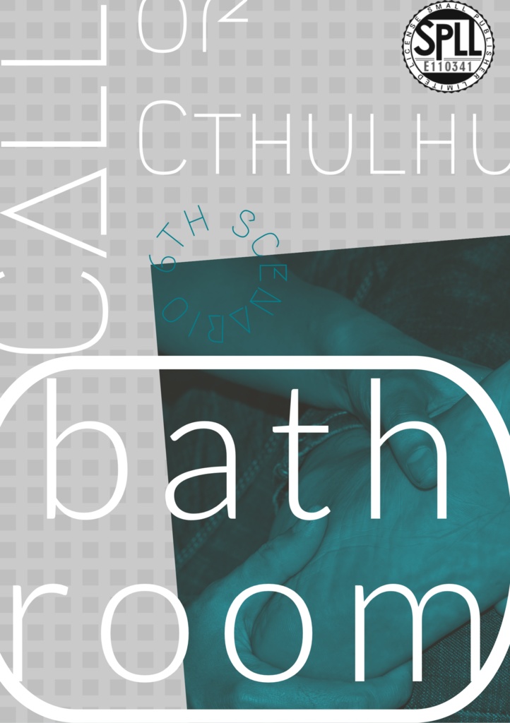 クトゥルフ神話TRPG非公式シナリオ『bath room』 SPLL:E110341