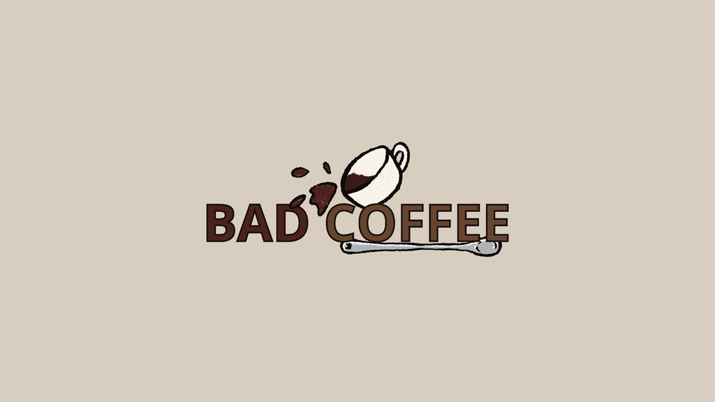 BAD COFFEE