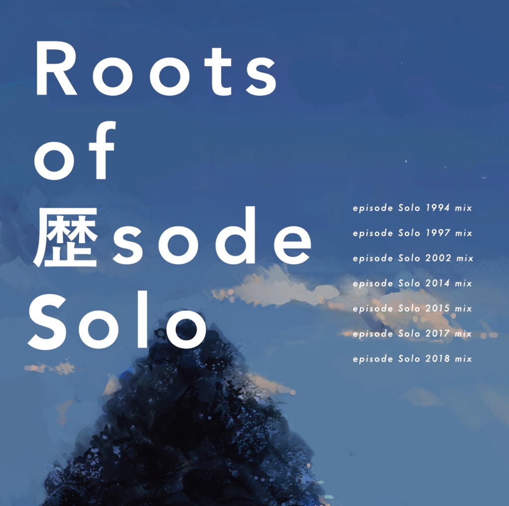 Roots of 歴sode Solo
