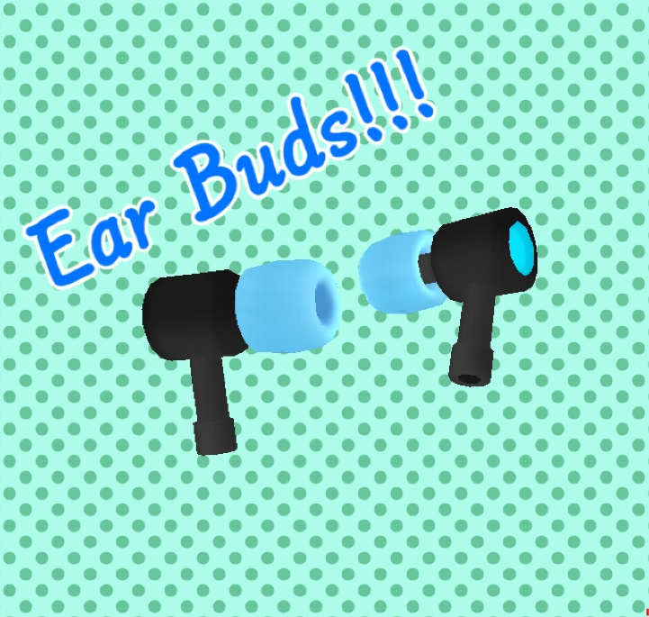 Earbuds! 