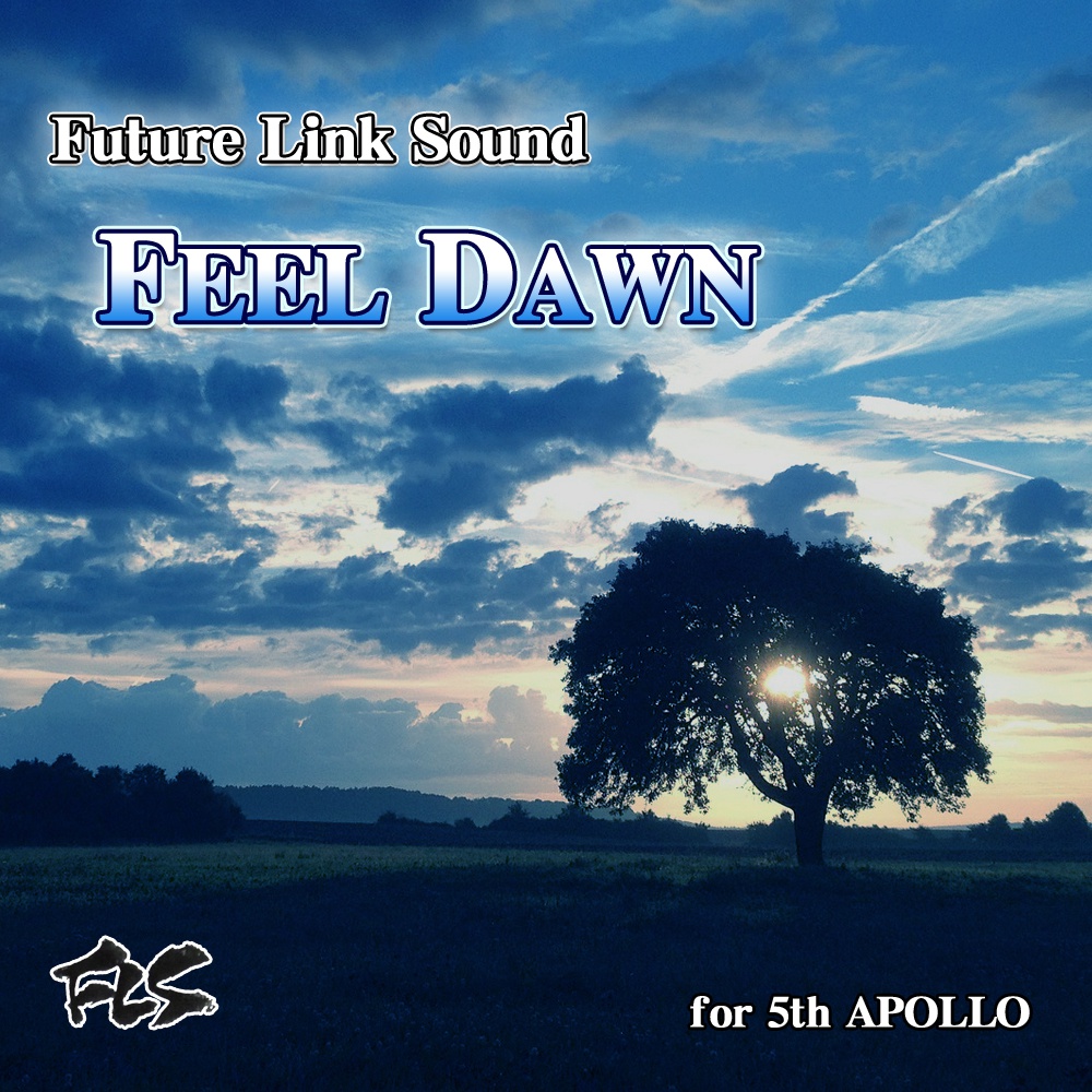 Future Link Sound 「FEEL DAWN」 for 5th APOLLO