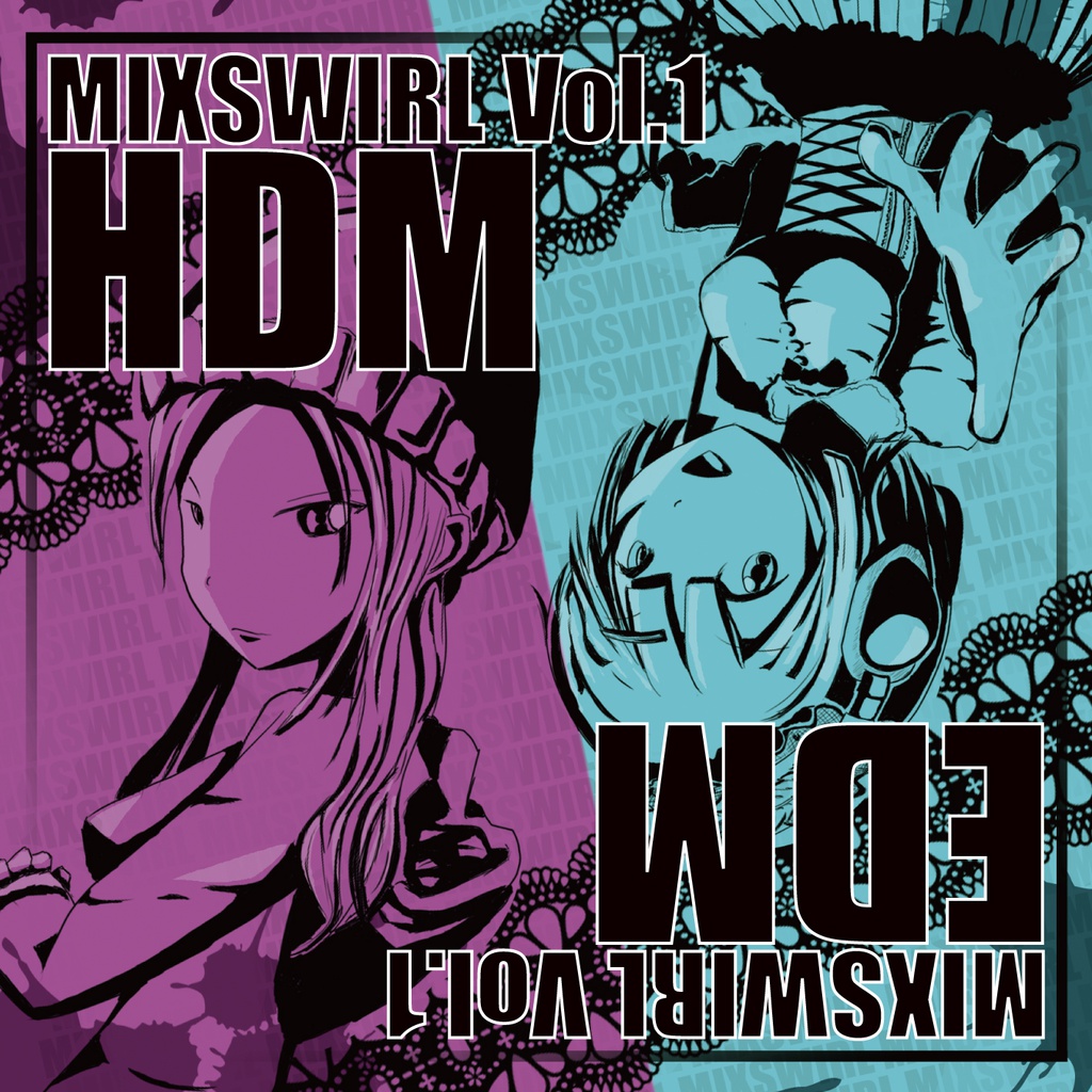 MIXSWIRL Vol.1 [HDM and EDM]