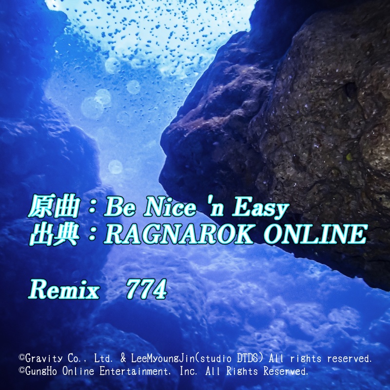 【RO】Be Nice 'n Easy~~(774Remix)