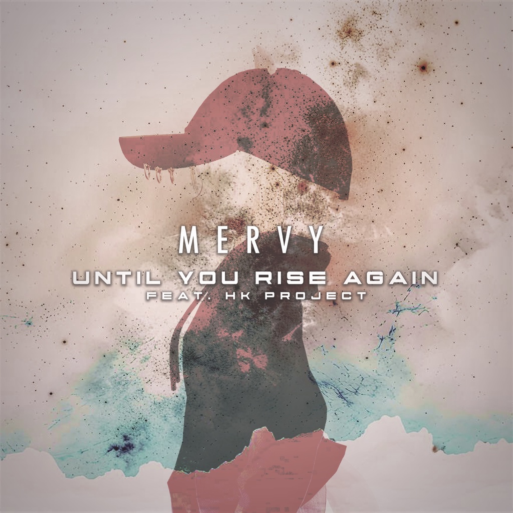 【Mervy】Until You Rise Again (feat. HK PROJECT)