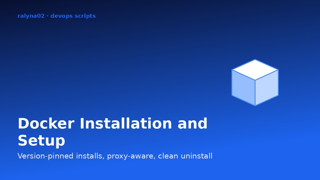 Docker Installation and Setupスクリプト｜バージョン固定インストール・データルート移設・企業プロキシ対応（Linux/Bash）自動化