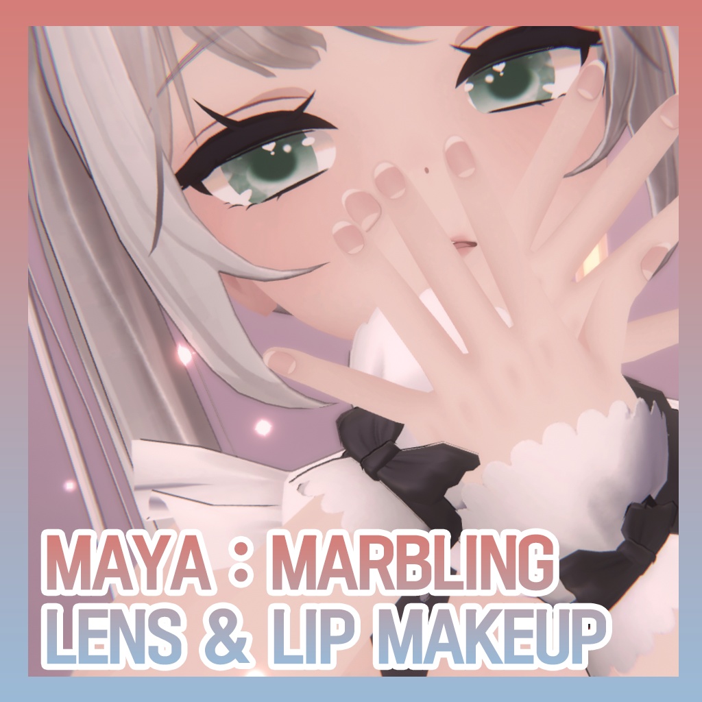 MAYA  : MARBLING LENS, SIMPLE MAKEUP