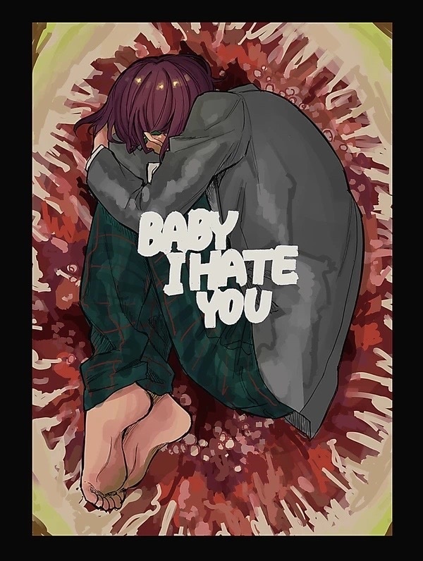 baby I hate you